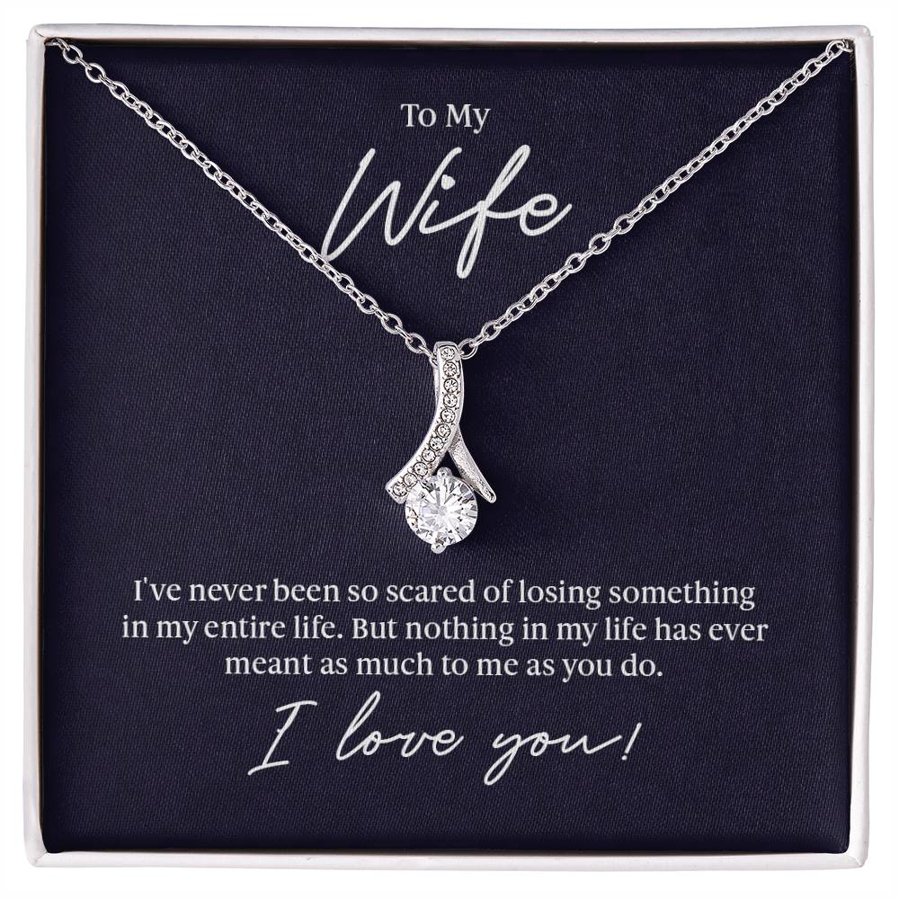 Alluring Beauty Necklace - For Wife I've Never Been So Scared